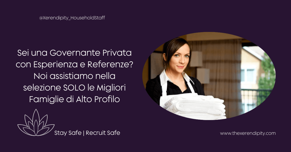 Lavoro per Governante Privata Referenziata Qualificata - Xerendipity Selezione Personale Domestico Referenziato Garantito 12 Mesi 2024