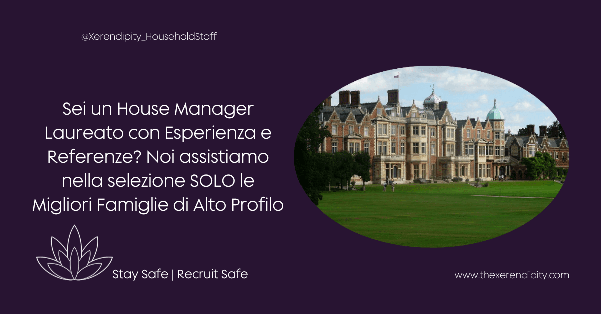 Lavoro per House Manager Referenziato Qualificato - Xerendipity Selezione Personale Domestico Referenziato Garantito 12 Mesi 2024