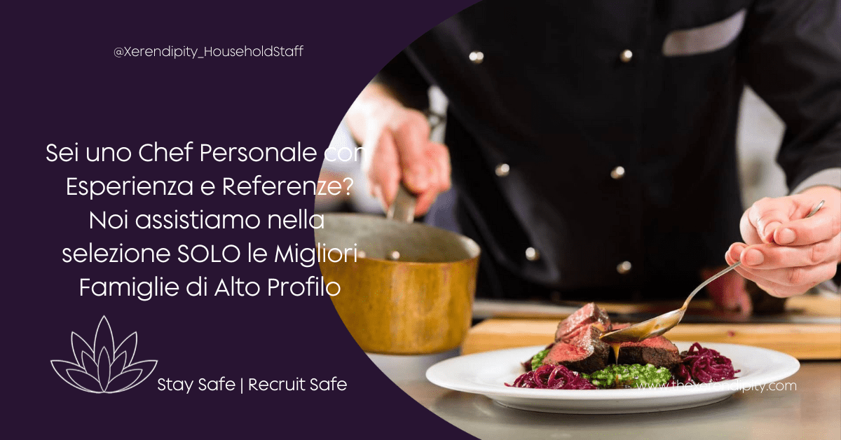Lavoro per Chef Personale Referenziato Qualificato - Xerendipity Selezione Personale Domestico Referenziato Garantito 2026