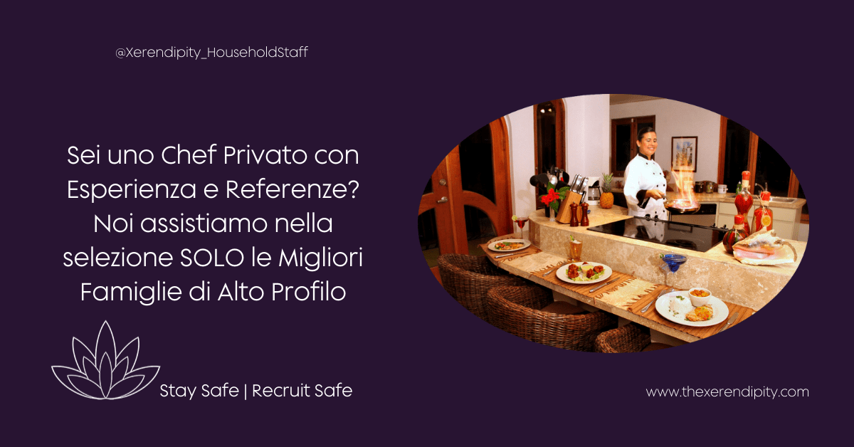 Lavoro per Chef Privato Referenziato Qualificato - Xerendipity Selezione Personale Domestico Referenziato Garantito 12 Mesi 2024