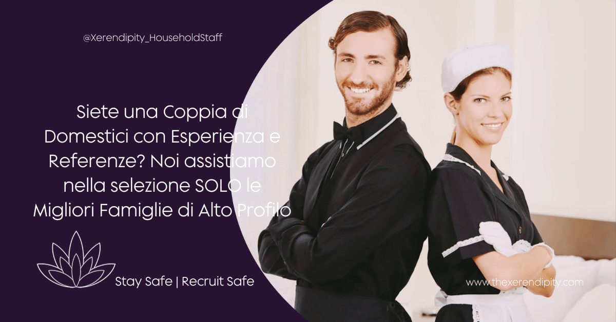 Lavoro per Coppia di Domestici Referenziati Qualificati - Xerendipity Selezione Personale Domestico Referenziato Garantito 2026